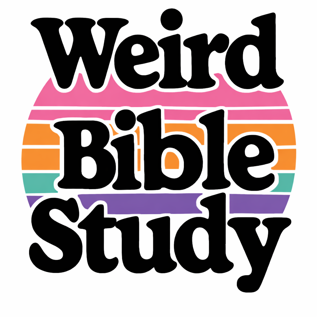 Weird Bible Study